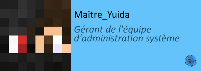 Maitre_Yuida, Administrateur système
