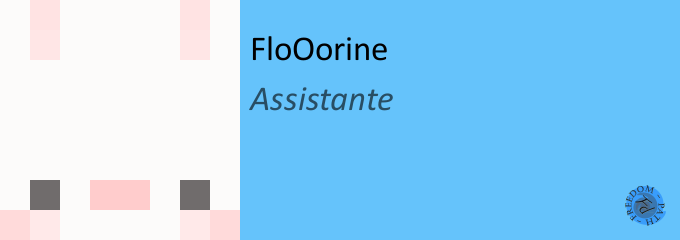 FloOrine, Assistante